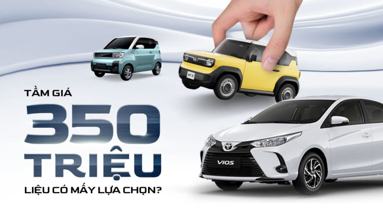 Tầm Giá 350 Triệu, Liệu Có Mấy Lựa Chọn Thumbnail (1)